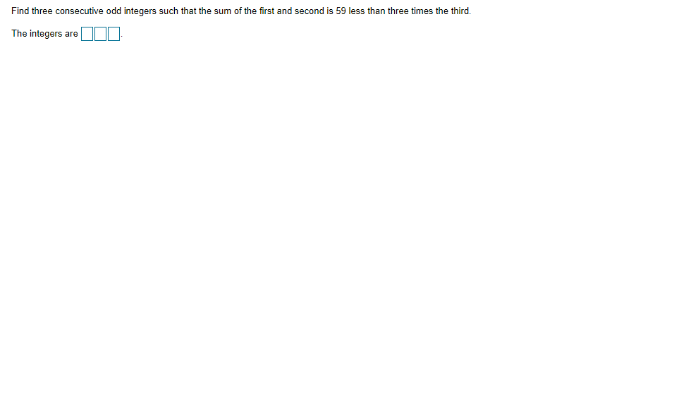 Solved Find three consecutive odd integers such that the sum | Chegg.com
