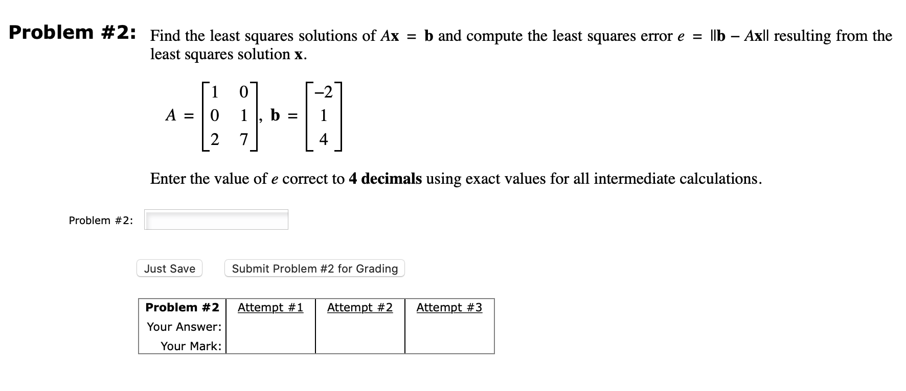 Solved Problem #2: Find the least squares solutions of Ax = | Chegg.com