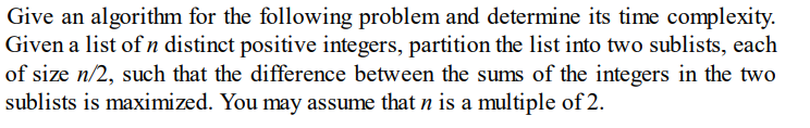 Solved Give an algorithm for the following problem and | Chegg.com