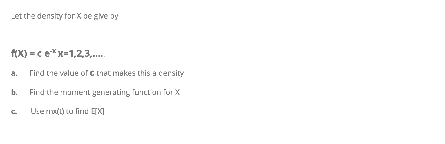 Solved Let the density for X be give by f(X) = c | Chegg.com