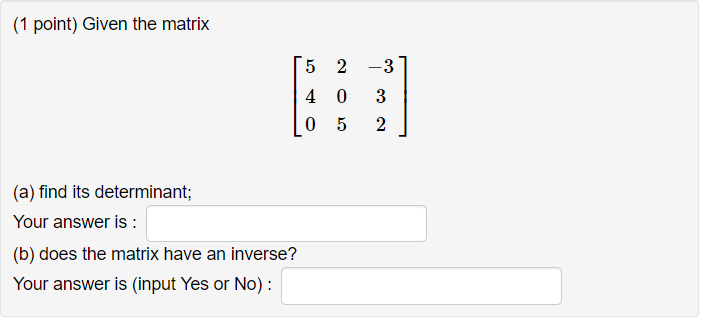 Solved (1 point) Given the matrix 5 5 2 -3 4 0 3 0 5 2 (a) | Chegg.com