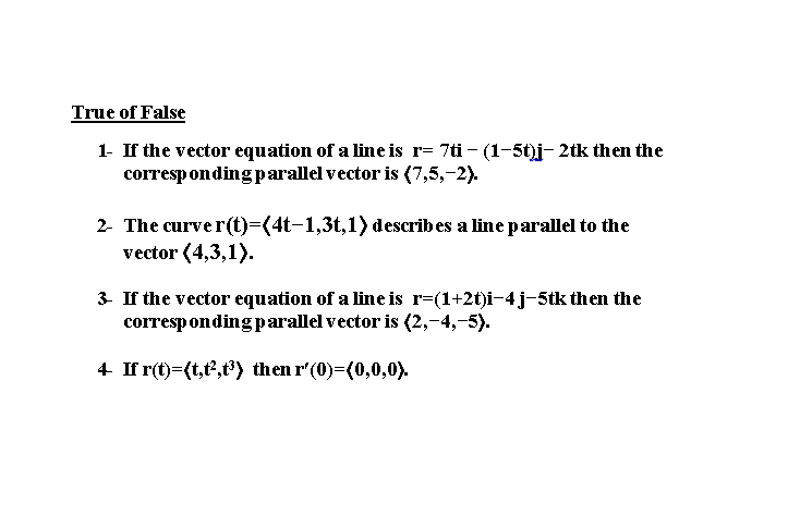 Solved True of False 1- If the vector equation of a line is | Chegg.com