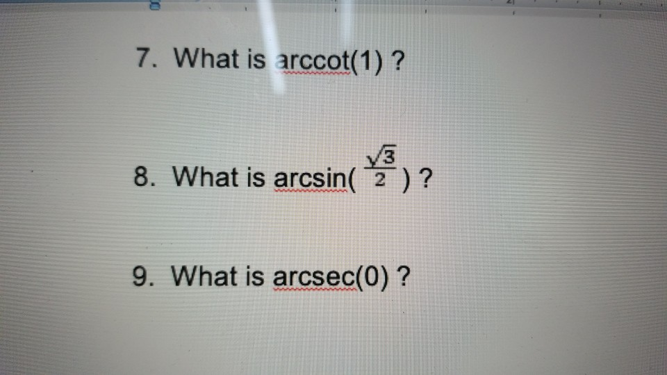 solved-7-what-is-arccot-1-8-what-is-arcsin-9-what-chegg