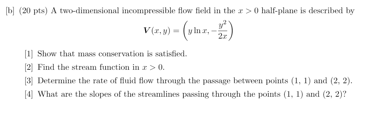 Solved [b] (20 pts) A two-dimensional incompressible flow | Chegg.com