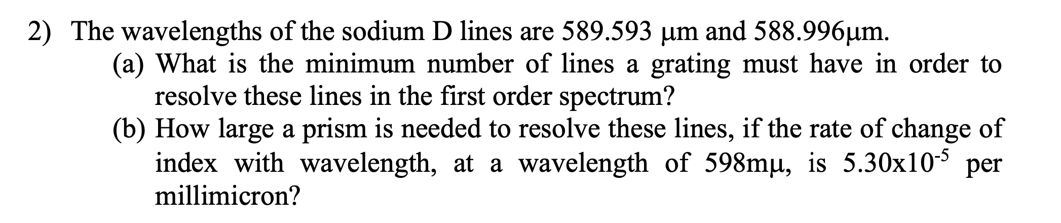 Solved 2) The wavelengths of the sodium D lines are | Chegg.com