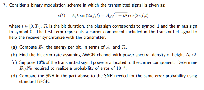 Solved 7. Consider a binary modulation scheme in which the | Chegg.com