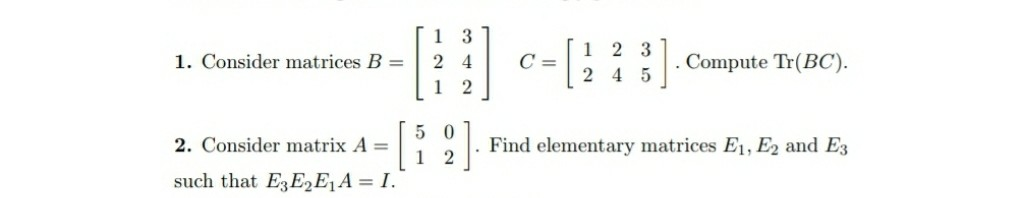 Solved 1. Consider matrices B= 1 3 24 1 2 C= 1 2 3 2 4 5 . | Chegg.com