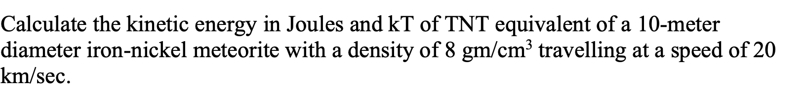 Solved Calculate the kinetic energy in Joules and kT of TNT | Chegg.com