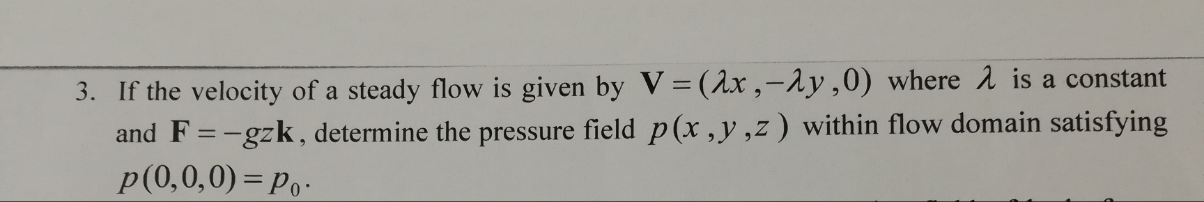 Solved 3. If the velocity of a steady flow is given by V= | Chegg.com