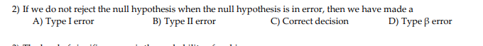 Solved 2) If we do not reject the null hypothesis when the | Chegg.com
