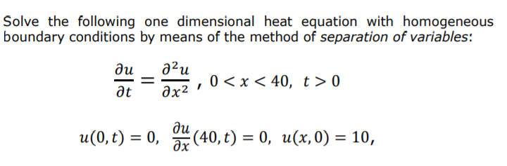 Solved Solve the following one dimensional heat equation | Chegg.com