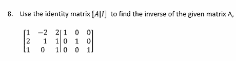 Solved Use the identity matrix A|I to ﻿find the inverse of | Chegg.com