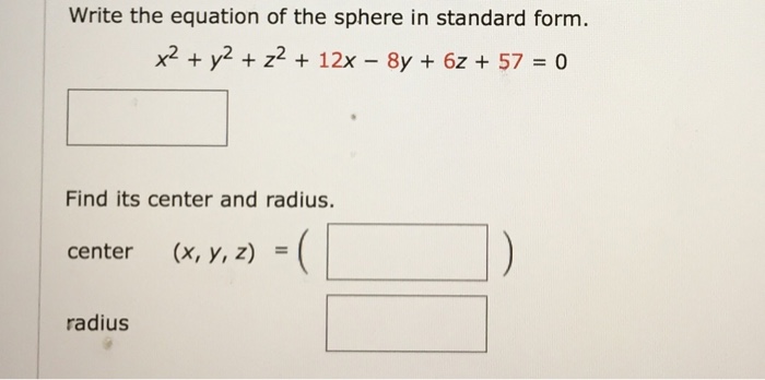 Solved Write the equation of the sphere in standard form. | Chegg.com