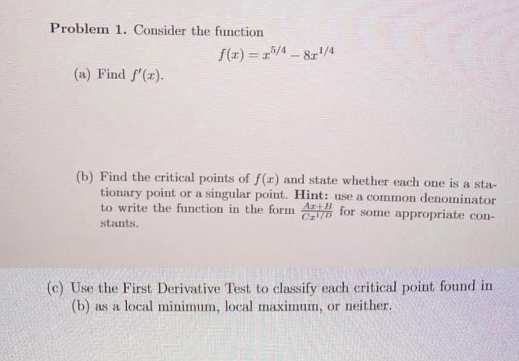 Solved Problem 1. Consider the function f(x)=x5/4−8x1/4 (a) | Chegg.com