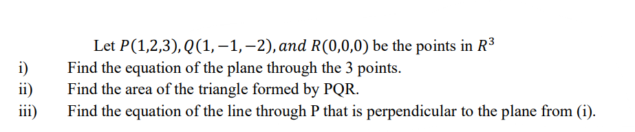 Solved Let P(1,2,3),Q(1,−1,−2), And R(0,0,0) Be The Points | Chegg.com