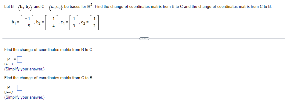 Solved Let B = {b1,b2} and C= {C7.C2} be bases for R?. Find | Chegg.com