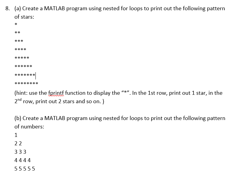 Solved (a) Create a MATLAB program using nested for loops to | Chegg.com