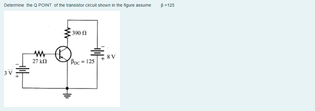 Solved Determine the Q POINT of the transistor circuit shown | Chegg.com