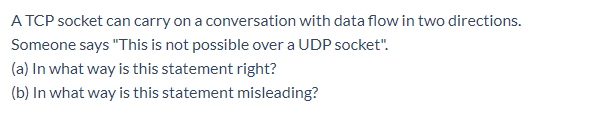 Solved A TCP socket can carry on a conversation with data | Chegg.com