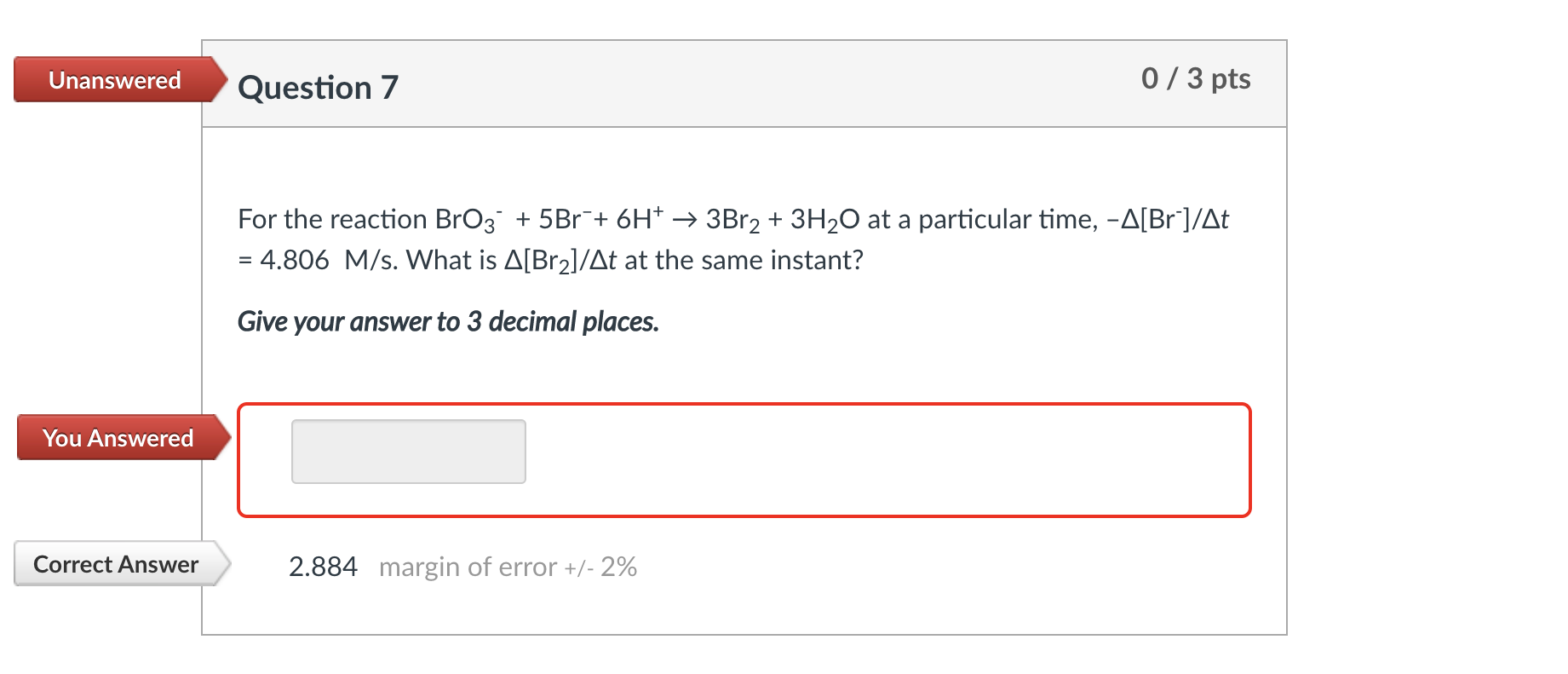Solved Unanswered Question 7 0/3 pts For the reaction BrOz. | Chegg.com