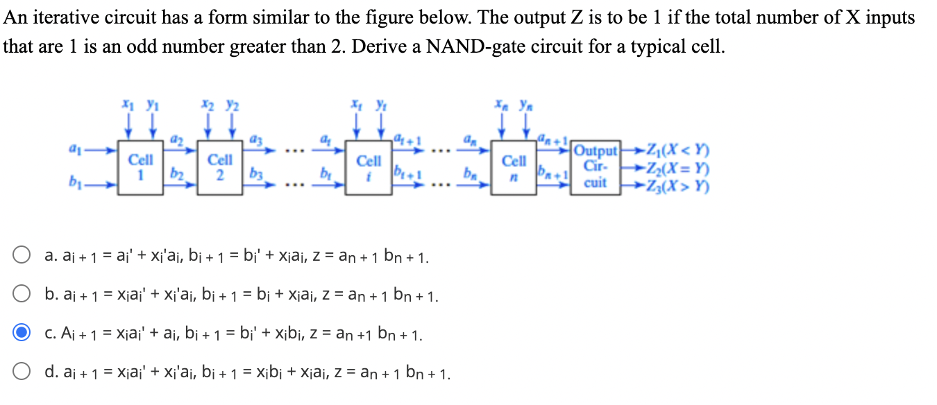 An iterative circuit has a form similar to the figure below. The output \( Z \) is to be 1 if the total number of \( X \) inp