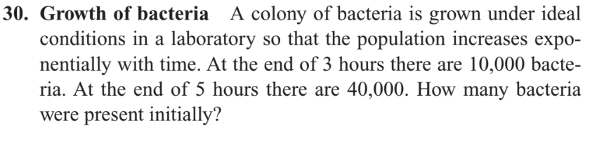 Solved 30. Growth of bacteria A colony of bacteria is grown | Chegg.com