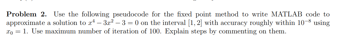 Solved Problem 2. Use the following pseudocode for the fixed | Chegg.com