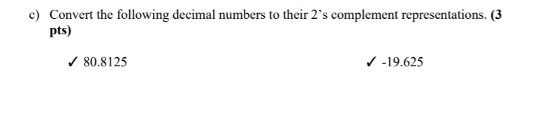 Solved c) Convert the following decimal numbers to their 2’s | Chegg.com