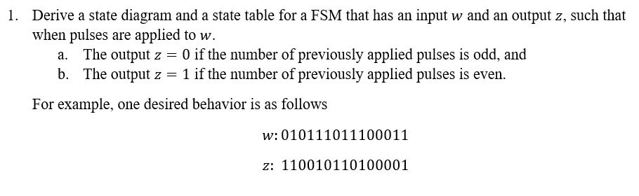 Solved 1. Derive a state diagram and a state table for a FSM | Chegg.com