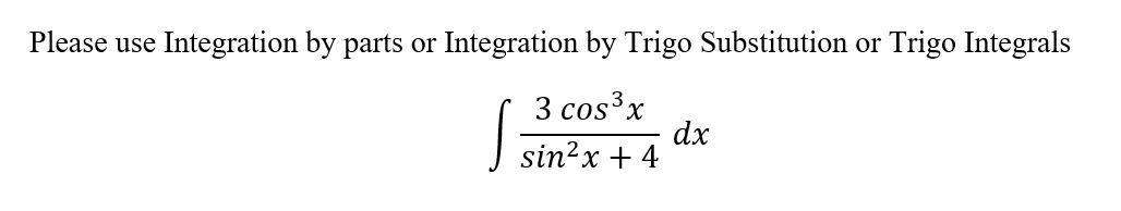 Solved Please Use Integration By Parts Or Integration By 5502