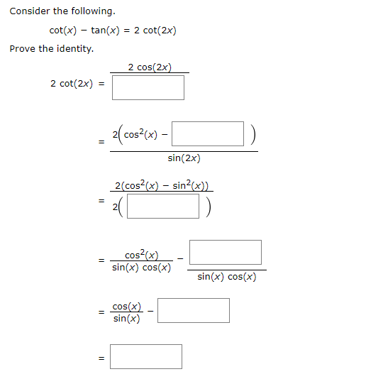 Solved Consider the following cot(x)-tan(x) = 2 cot(2x) | Chegg.com