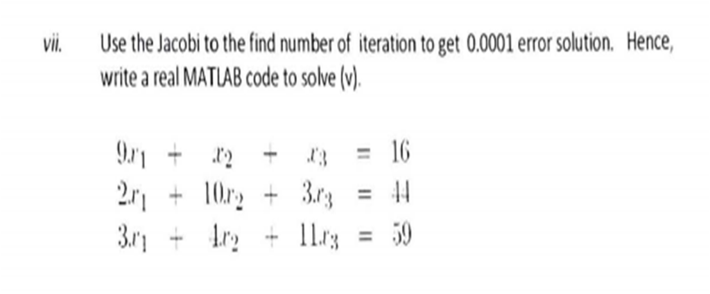 Solved vii. Use the Jacobi to the find number of iteration | Chegg.com