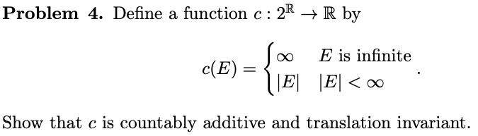 Solved Problem 4. Define a function c: 2R → R by E is | Chegg.com