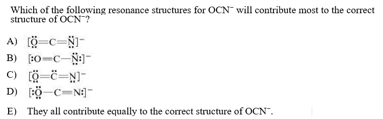 Solved Which Of The Following Resonance Structures For Oc Chegg Com
