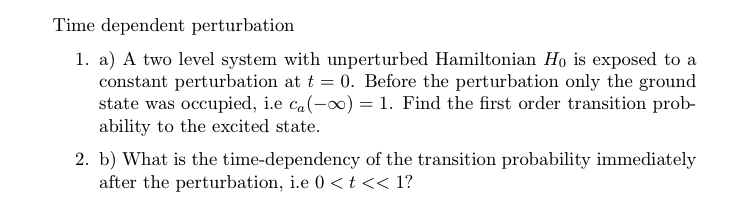 Solved Time dependent perturbation 1. a) A two level system | Chegg.com