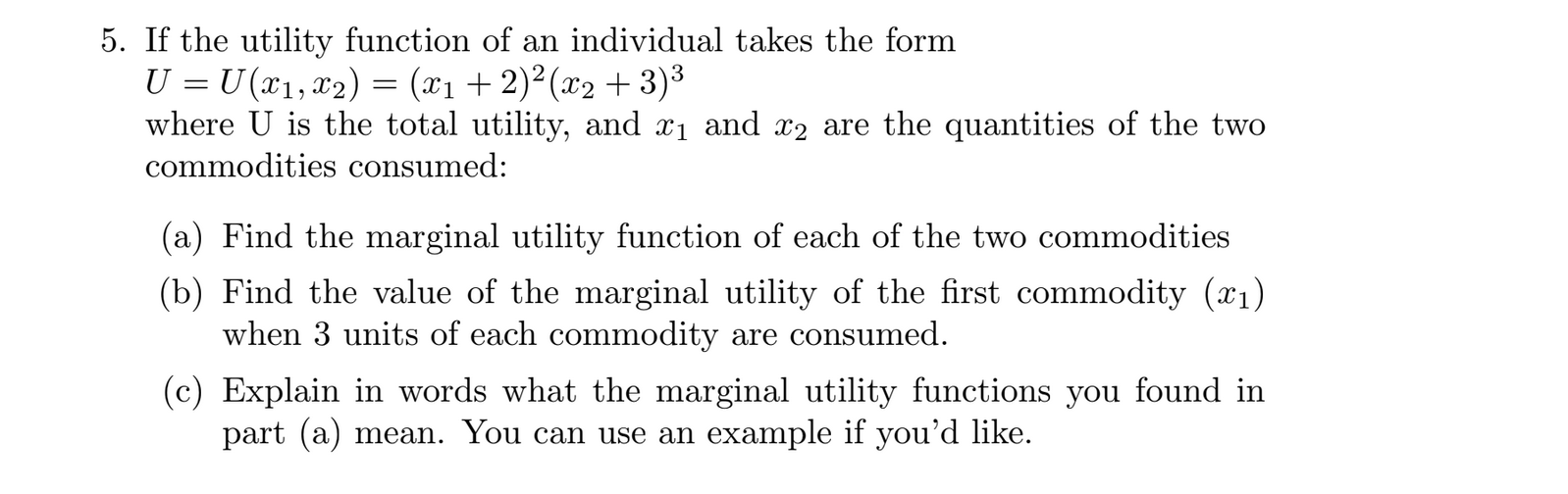 Solved 5. If the utility function of an individual takes the | Chegg.com