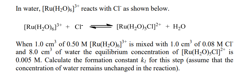 Solved In water, [Ru(H₂O)6]³+ reacts with Cl