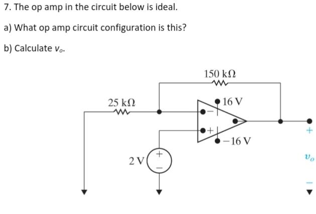 Solved 7. The op amp in the circuit below is ideal. a) What | Chegg.com