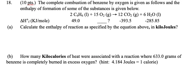 Solved 18. (10 pts. The complete combustion of benzene by | Chegg.com