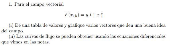 Solved 1. Para el campo vectorial F(x,y)=y ^+x ^ (i) De una | Chegg.com