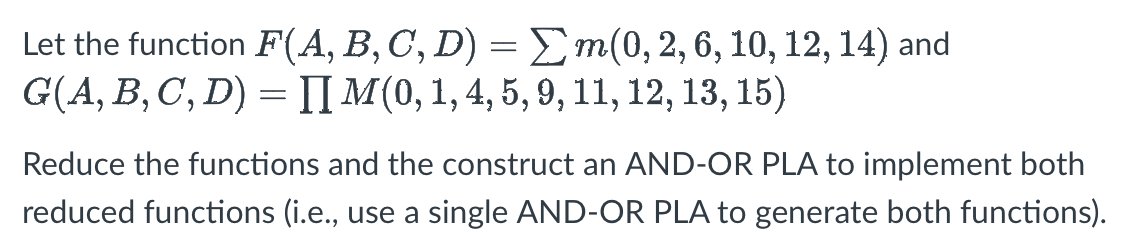 Solved Let The Function F(A,B,C,D)=∑m(0,2,6,10,12,14) And | Chegg.com ...