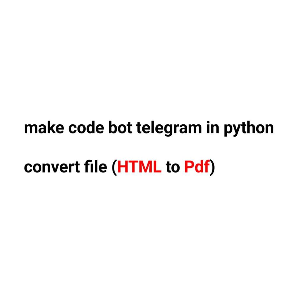 make code bot telegram in python convert file (HTML | Chegg.com
