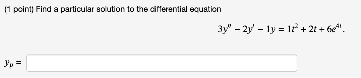 Solved (1 point) Find a particular solution to the | Chegg.com