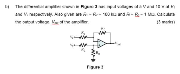 Solved b) The differential amplifier shown in Figure 3 has | Chegg.com