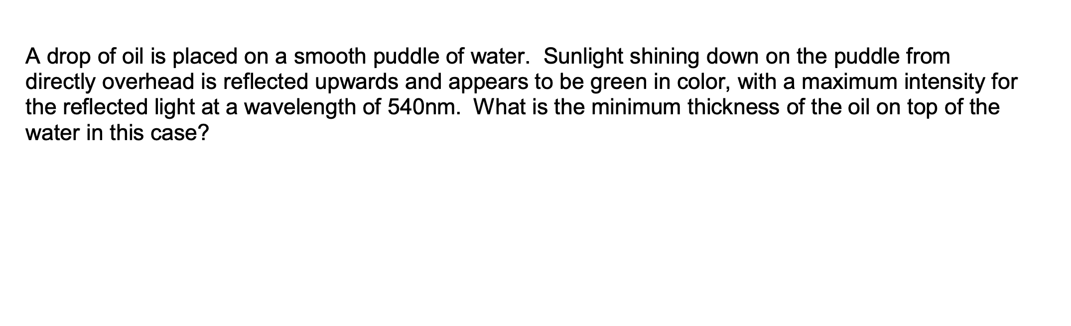 Solved A drop of oil is placed on a smooth puddle of water. | Chegg.com