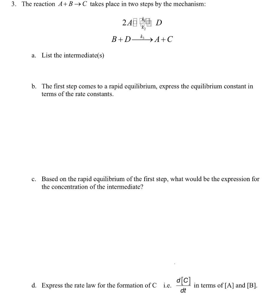Solved 3. The reaction A+B → C takes place in two steps by | Chegg.com