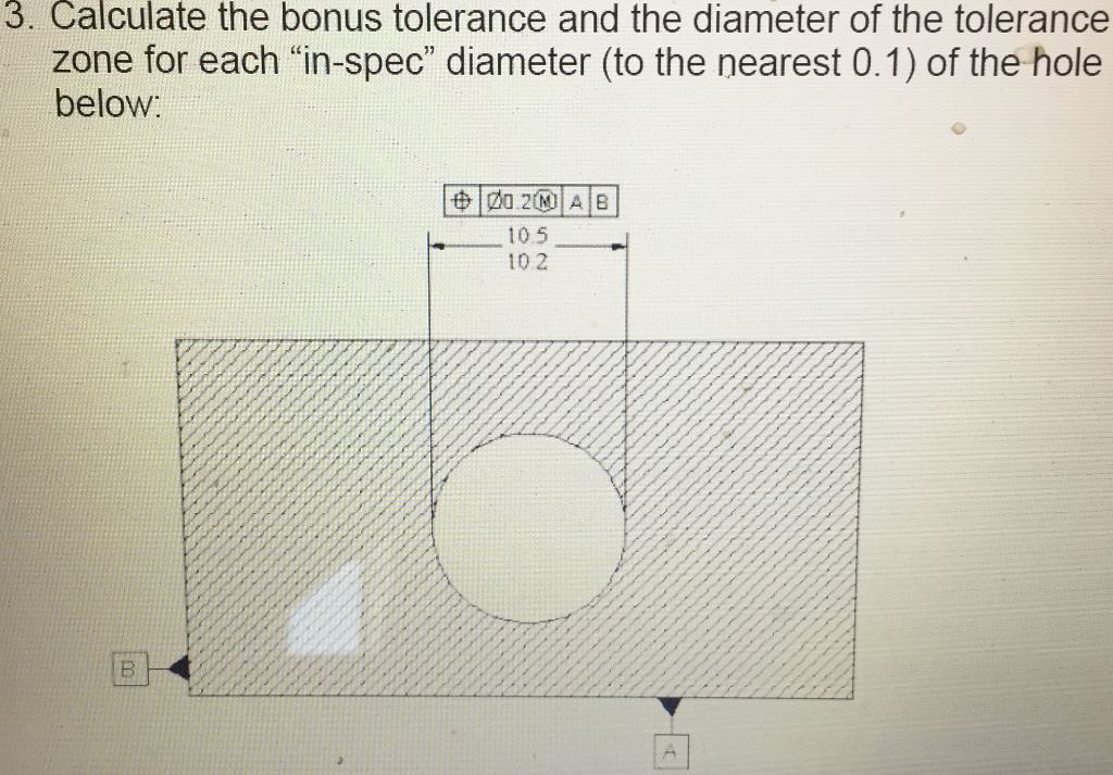 Solved 3. Calculate the bonus tolerance and the diameter of | Chegg.com