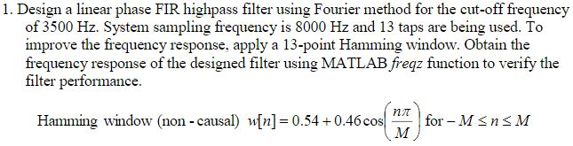 Solved 1. Design a linear phase FIR highpass filter using | Chegg.com
