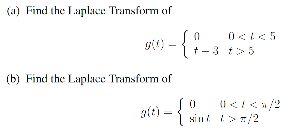 Solved (a) Find the Laplace Transform of g(t) = { 0 0