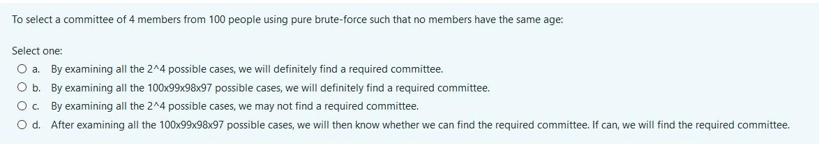 Solved To select a committee of 4 members from 100 people | Chegg.com